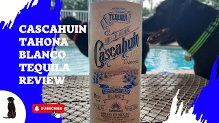 Cascahuin Tahona Blanco Tequila [upl. by Lenahc]