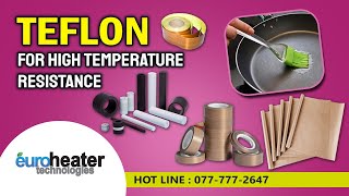 TEFLON  FOR HIGH TEMPERATURE RESISTANCE  EURO HEATERS [upl. by Sherj]