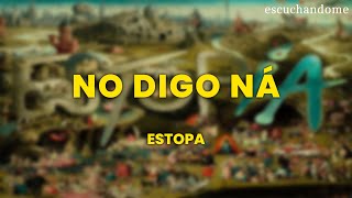 Estopa  No Digo Ná LetraLyrics [upl. by Lesig404]