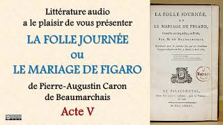 Beaumarchais  Le Mariage de Figaro Acte V livre audio [upl. by Connelly]