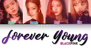 BLACKPINK  FOREVER YOUNG Lyrics Color Coded HanRomEng Correction in Sub [upl. by Schroeder]