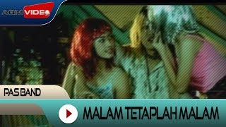 Pas Band  Malam Tetaplah Malam  Official Video [upl. by Jareen281]