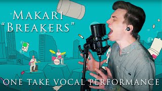 Makari  Breakers  One Take Vocal Playthrough [upl. by Sinne161]