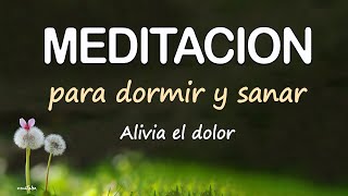 DUERME Y SANA💚DORMIR PROFUNDO y SANAR DOLOR de CUERPO y MENTE  Meditación GUIADA ZEN para ANSIEDAD [upl. by Juanita]