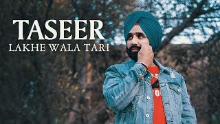 Taseer Full Video  Lakhe Wala Tari  Gadar Records  Latest Punjabi Song 2019 [upl. by Refanej]