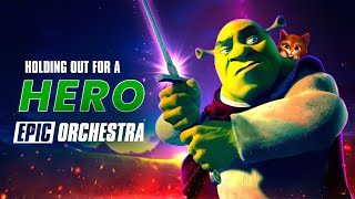 Holding Out For A Hero  Shrek 2 Soundtrack  EPIC VERSION [upl. by Ardel]