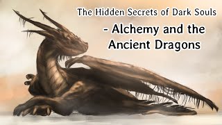 The Hidden Secrets of Dark Souls  Alchemy and the Ancient Dragons [upl. by Macfarlane]