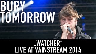 Bury Tomorrow  Watcher  Official Livevideo  Vainstream 2014 [upl. by Roz]