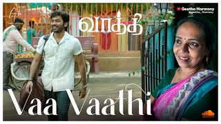 Vaa Vaathi  Vaathi Movie  Dhanush Samyuktha  GV Prakash Kumar  Venky Atluri  Geethanjali [upl. by Netsrek]