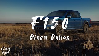 Dixon Dallas  F150 Lyrics [upl. by Natam]