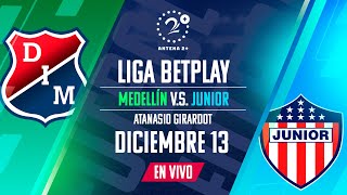 MEDELLÍN VS JUNIOR EN VIVO FINAL LIGA BETPLAY [upl. by Nestor10]