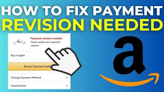 How To Fix Payment Revision Needed On Amazon 2024 [upl. by Fons314]