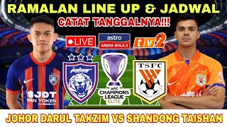 JDT VS SHANDONG TAISHAN  RAMALAN LINE UP amp JADWAL  AFC CHAMPIONS LEAGUE ELITE 2024  BERITA JDT [upl. by Kaslik]