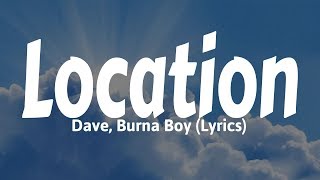 Dave Burna Boy  Location Lyrics [upl. by Emrich]