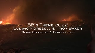 Ludwig Forssell amp Troy Baker  BB’s Theme 2022 Death Stranding 2 Trailer Song Lyric Video [upl. by Mychal838]