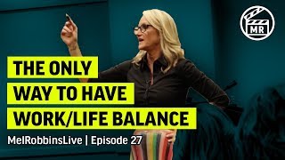 The only way to have worklife balance  Mel Robbins [upl. by Aehsat]