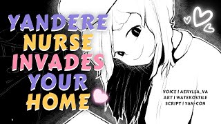 ASMR Yandere Nurse Invades Your Home to Care For You F4A F4M Yandere Flirty Stalking [upl. by Ayatnohs480]