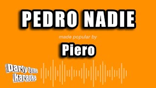 Piero  Pedro Nadie Versión Karaoke [upl. by Ettenom]