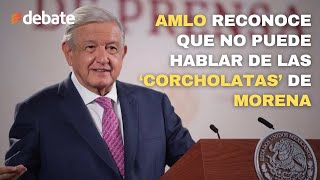 AMLO llama a la unidad al reconocer que no puede hablar sobre las ‘corcholatas’ de Morena [upl. by Im318]