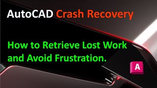 AutoCAD Crash Recovery  How to Retrieve Lost Work and Avoid Frustration [upl. by Loredo531]