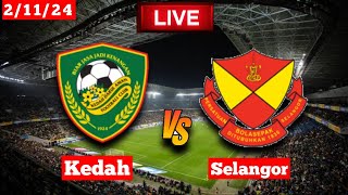 Kedah vs Selangor  Super League  Fifa Live Match Score Today HD [upl. by Rollet]