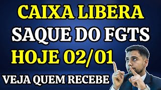 CAIXA LIBERA SAQUE DO FGTS HOJE 0201  VEJA QUEM RECEBE [upl. by Pinzler854]