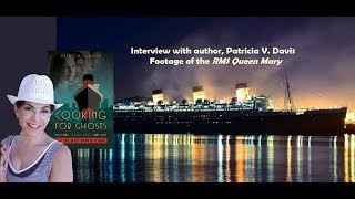 Cooking for Ghosts Interview with Author Footage of the RMS Queen Mary [upl. by Rochelle]