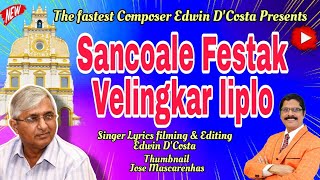 New Konkani Songs 2024  SANCOALE FESTAK VELINGKAR KUIM PAULO  By Edwin D’Costa LATEST HOT ISSUE [upl. by Ameg]