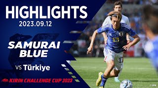 【ハイライト】日本代表vsトルコ代表｜2023912 セゲカ・アレーナ キリンチャレンジカップ2023｜SAMURAI BLUE [upl. by Alikee]