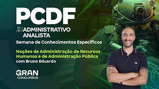 Concurso PCDF Adm Analista Semana de Específicas  Noções de Adm de Recursos Hum e Adm Pública [upl. by Christina416]