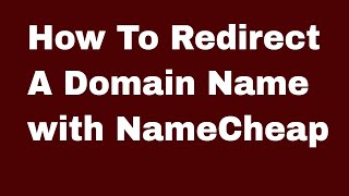 Namecheap Redirect Your Domain [upl. by Stephenson]