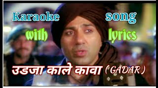 Udja Kale Kawa karaoke song with lyrics  Gadar movie karaoke song  Udit Narayan  Sunny Deol amp [upl. by Sainana]