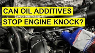 Stop Engine Knock With Oil Additives  Will It Work [upl. by Dee]