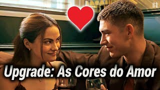 Filme Upgrade As Cores do Amor [upl. by Leanora]