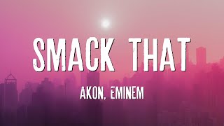 Smack That  Akon ft Eminem Lyrics [upl. by Erikson]