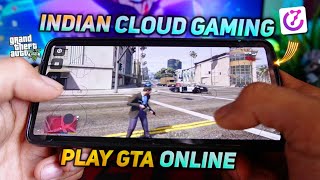 New INDIAN Cloud Gaming Apps  Play GTA5 ONLINE In Mobile  GTA V 1080p 60FPS [upl. by Curson267]