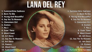 Lana Del Rey 2024 MIX Greatest Hits  Summertime Sadness Born To Die Young And Beautiful Say [upl. by Mert491]