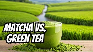 Matcha vs Green Tea Whats the Difference [upl. by Knuth219]