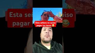 No quiso pagar la taquiza que porque solo eran 42 y los tacos eran para 50 taquiza tacos fyp fy [upl. by Gnuh]