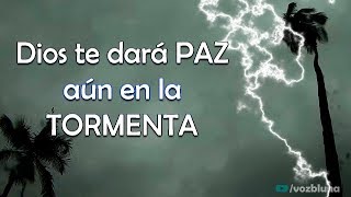 Dios te dará Paz aun en la Tormenta [upl. by Ferino873]