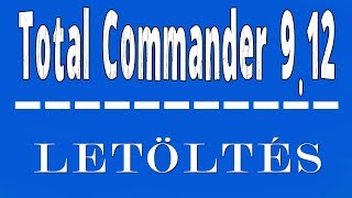 Total Commander 912 letöltés 32 és 64 bit magyar  Töltsd le most ingyen [upl. by Anayhd]