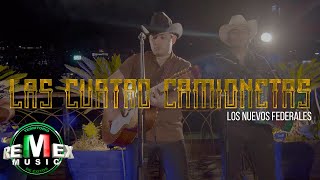 Los Nuevos Federales  Puras del Mero Mero 🦁 Del Corrido  Las 4 Camionetas En Vivo Video Oficial [upl. by Hakceber]