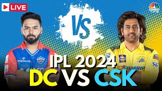 IPL 2024 LIVE DC Vs CSK LIVE Match  Delhi Capitals vs Chennai Super Kings Score LIVE  MSD  N18L [upl. by Anneirb149]