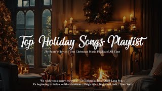 🎁🎄 Top Holiday Songs Playlist  Best Christmas Music Playlist of All Time 🎄🎁 [upl. by Nottage]