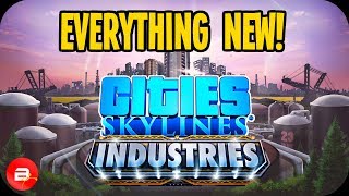 ▶Everything New◀ in Cities Skylines INDUSTRIES DLC [upl. by Hodess]