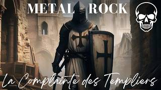 🎵 Complainte des templiers  ROCKMETAL  Chant militaire en musique militaire metal templiers [upl. by Lilybelle]