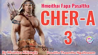 Hmeithai Fapa Pasaltha Chera  3  Pasaltha Thawnthu Ngaihnawm [upl. by Eceertal]