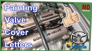 Mazda Miata NB MX5  How To Paint Valve Cover Letters [upl. by Nhoj]