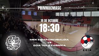 primnacmasc MEK EIBAR ESKUBALOIA vs EGIA TEILA FABRIKA seniormutilak [upl. by Hillegass439]