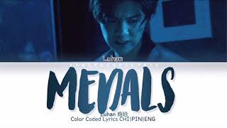 Luhan 鹿晗  ‘Medals’ 勋章 The Witness 我是证人 OST  Color Coded Lyrics ChiPinEng [upl. by Alaric]